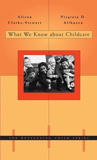 Book cover of: What We Know about Childcare. By: Alison Clarke-Stewart