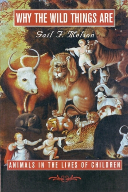 Book cover of: Why the Wild Things Are. By: Gail F. Melson