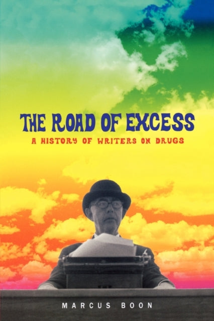 Book cover of: Road of Excess. By: Marcus Boon
