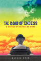 Book cover of: Road of Excess. By: Marcus Boon