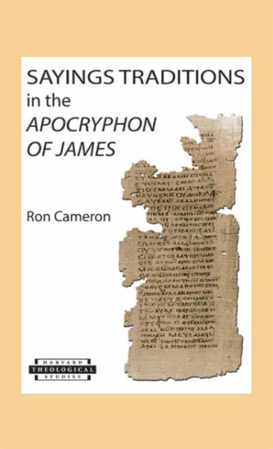 Book cover of: Sayings Traditions in the Apocryphon of James. By: Ron Cameron