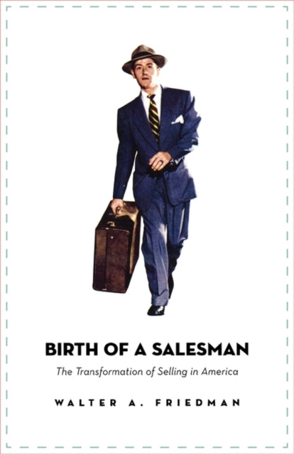 Book cover of: Birth of a Salesman. By: Walter A. Friedman