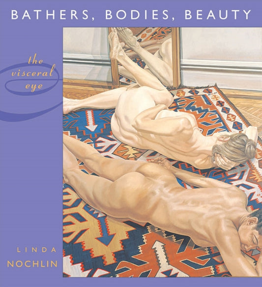 Book cover of: Bathers, Bodies, Beauty. By: Linda Nochlin