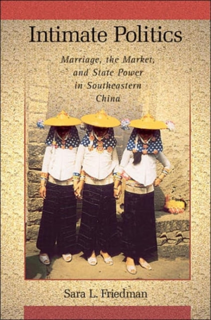 Book cover of: Intimate Politics. By: Sara L. Friedman