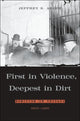 Book cover of: First in Violence, Deepest in Dirt