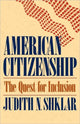 Book cover of: American Citizenship. By: Judith N. Shklar