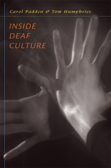 Book cover of: Inside Deaf Culture. By: Carol A. Padden