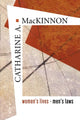 Book cover of: Women’s Lives, Men’s Laws. By: Catharine A. MacKinnon