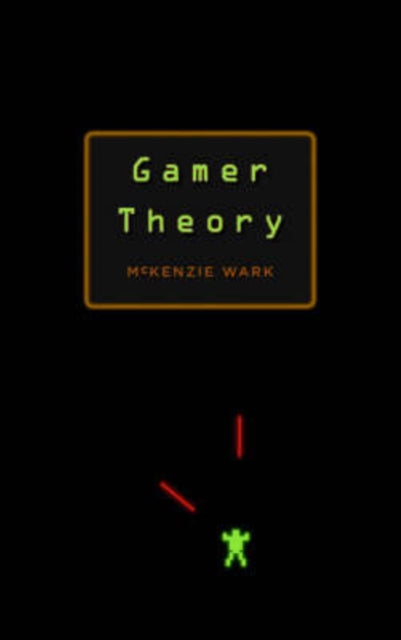 Book cover of: Gamer Theory. By: McKenzie Wark