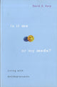 Book cover of: Is It Me or My Meds?. By: David A. Karp