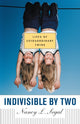 Book cover of: Indivisible by Two. By: Nancy L. Segal