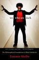 Book cover of: We Who Are Dark. By: Tommie Shelby