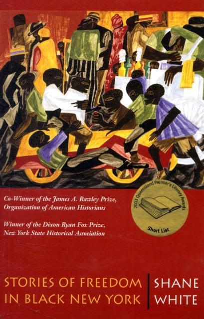Book cover of: Stories of Freedom in Black New York. By: Shane White