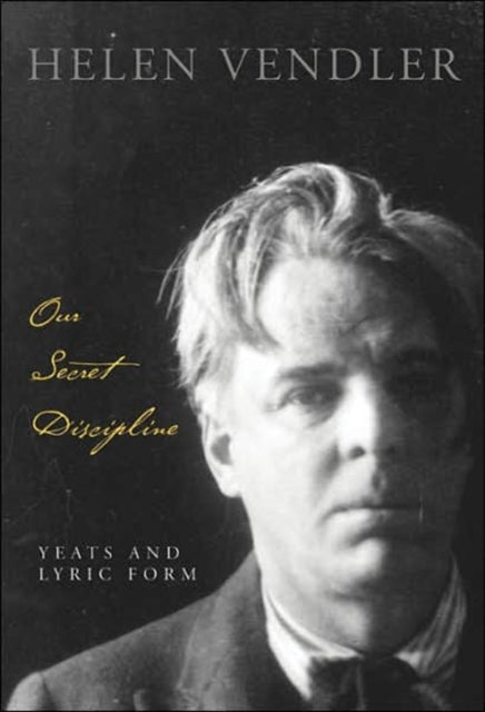 Book cover of: Our Secret Discipline. By: Helen Hennessy Vendler