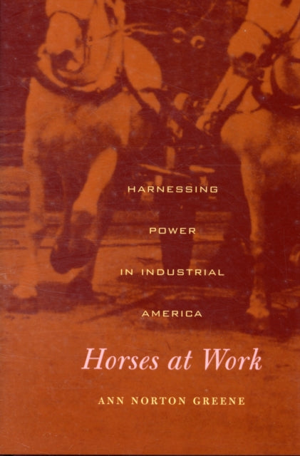 Book cover of: Horses at Work. By: Ann Norton Greene