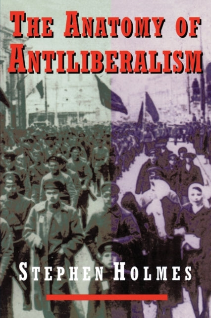 Book cover of: Anatomy of Antiliberalism. By: Stephen Holmes
