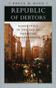 Book cover of: Republic of Debtors. By: Bruce H. Mann