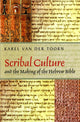 Book cover of: Scribal Culture and the Making of the Hebrew Bible. By: Karel van der Toorn