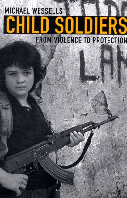 Book cover of: Child Soldiers. By: Michael Wessells