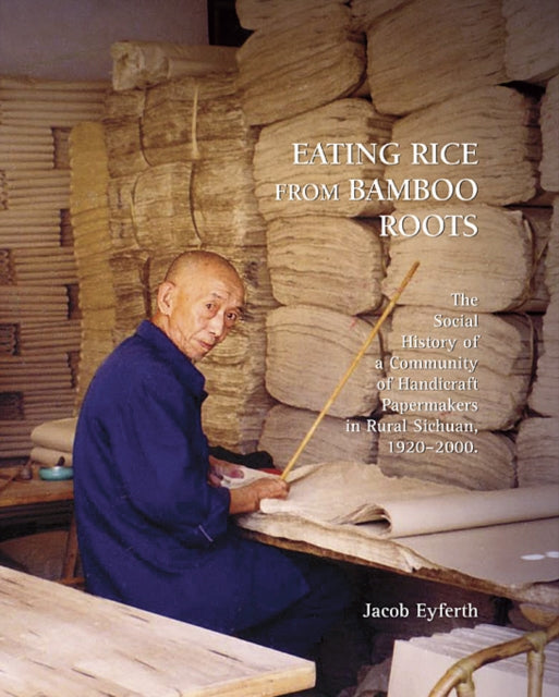 Book cover of: Eating Rice from Bamboo Roots. By: Jan Jacob Karl Eyferth
