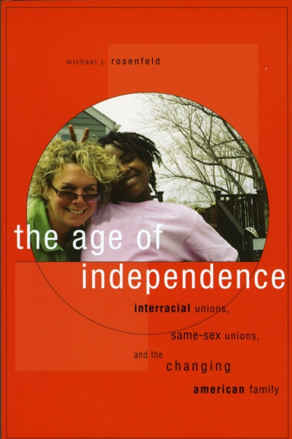 Book cover of: Age of Independence. By: Michael J. Rosenfeld