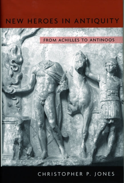 Book cover of: New Heroes in Antiquity. By: Christopher P. Jones