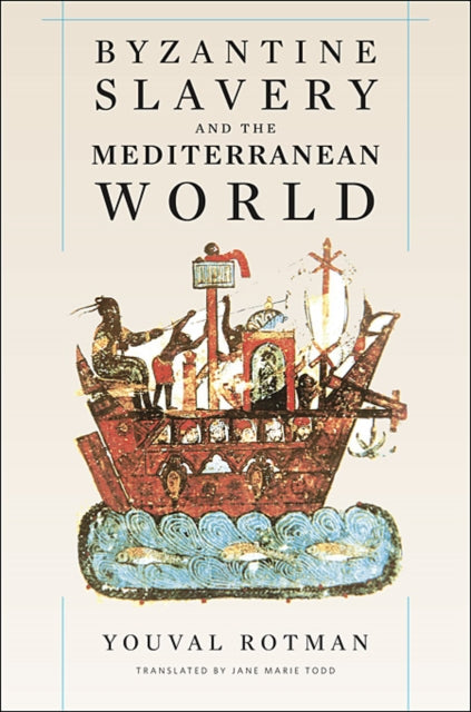 Book cover of: Byzantine Slavery and the Mediterranean World. By: Youval Rotman