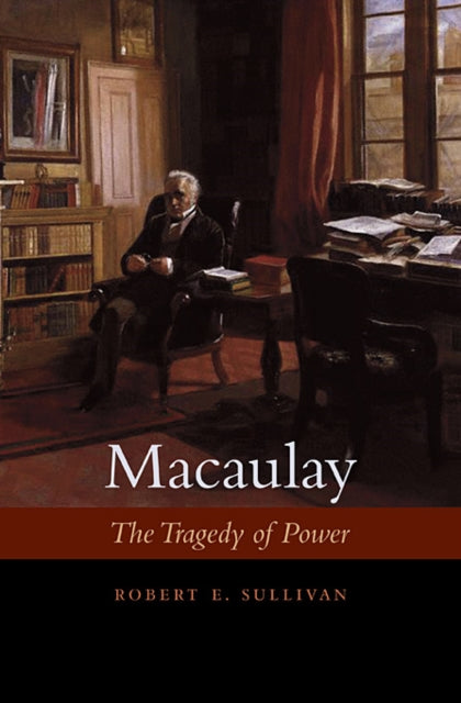 Book cover of: Macaulay. By: Robert E. Sullivan