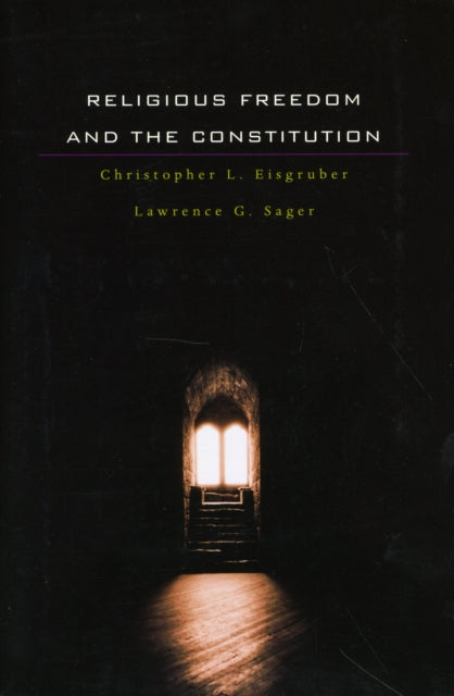Book cover of: Religious Freedom and the Constitution. By: Christopher L. Eisgruber