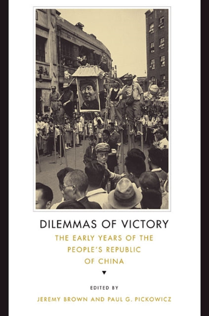 Book cover of: Dilemmas of Victory. By: Jeremy Brown