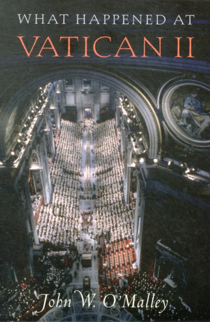 Book cover of: What Happened at Vatican II. By: John W. O'Malley