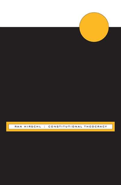 Book cover of: Constitutional Theocracy. By: Ran Hirschl
