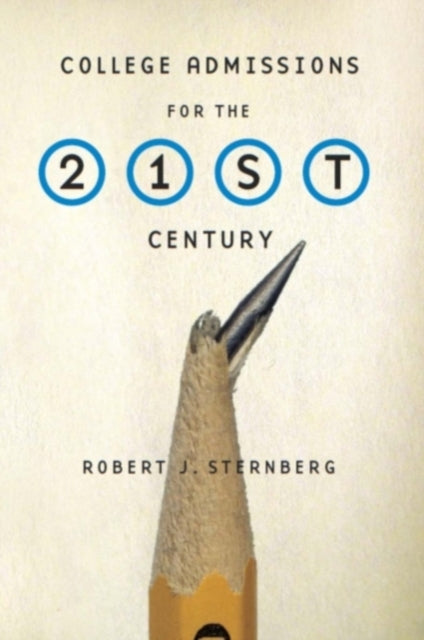 Book cover of: College Admissions for the 21st Century. By: Robert J. Sternberg