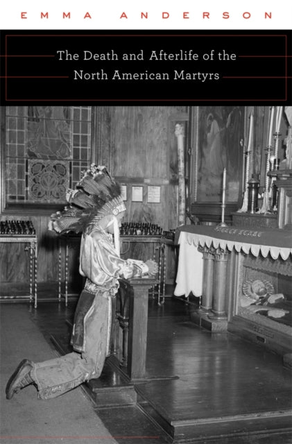 Book cover of: Death and Afterlife of the North American Martyrs