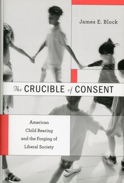Book cover of: Crucible of Consent. By: James E. Block