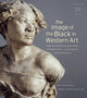Book cover of: Image of the Black in Western Art, Volume IV. By: David Bindman