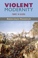 Book cover of: Violent Modernity. By: Abdelmajid Hannoum