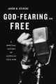 Book cover of: God-Fearing and Free. By: Jason W. Stevens