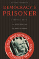 Book cover of: Democracy’s Prisoner. By: Ernest Freeberg