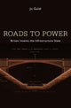 Book cover of: Roads to Power. By: Joanna Guldi, Jo Guldi