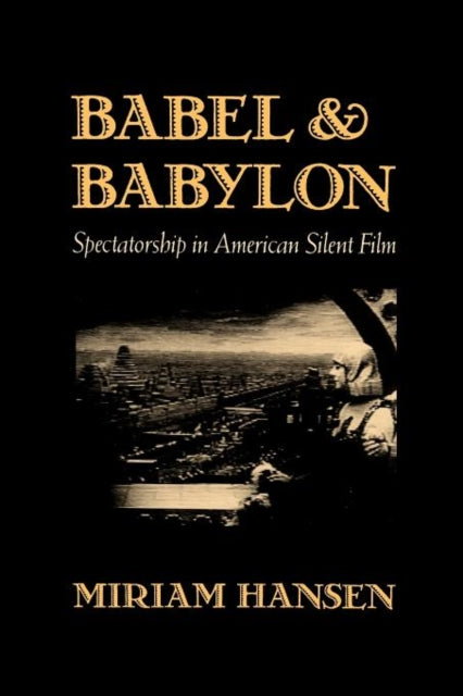 Book cover of: Babel and Babylon. By: Miriam Hansen