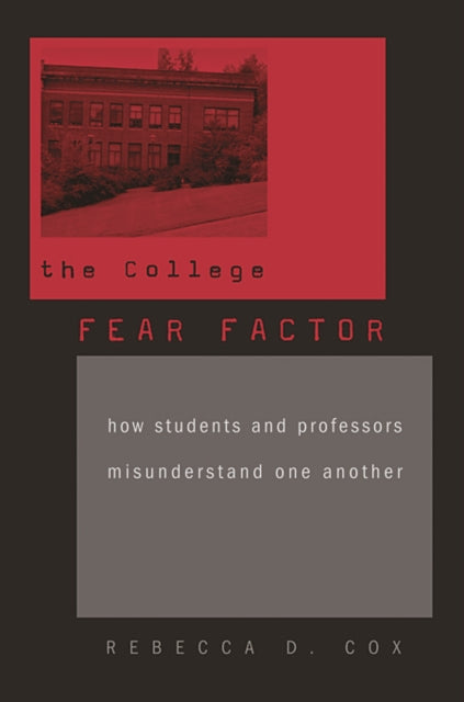 Book cover of: College Fear Factor. By: Rebecca D. Cox