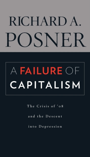 Book cover of: Failure of Capitalism. By: Richard A. Posner