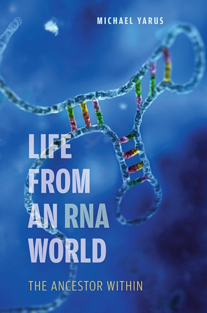Book cover of: Life from an RNA World. By: Michael Yarus