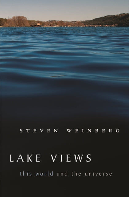 Book cover of: Lake Views. By: Steven Weinberg