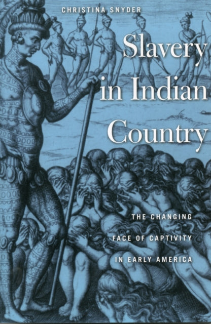 Book cover of: Slavery in Indian Country. By: Christina Snyder