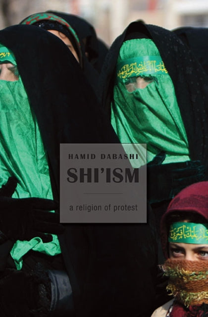 Book cover of: Shi'ism. By: Hamid Dabashi