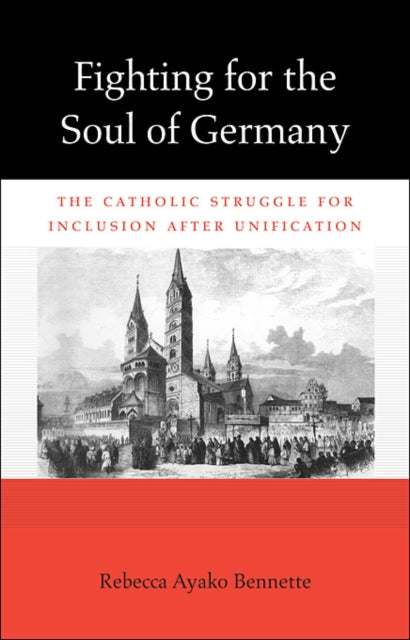 Book cover of: Fighting for the Soul of Germany. By: Rebecca Ayako Bennette