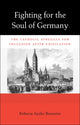 Book cover of: Fighting for the Soul of Germany. By: Rebecca Ayako Bennette