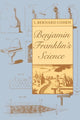 Book cover of: Benjamin Franklin's Science. By: I. Bernard Cohen